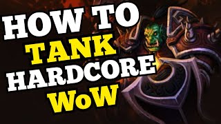 HOW TO TANK IN HARDCORE CLASSIC WOW | Guide & Instruction