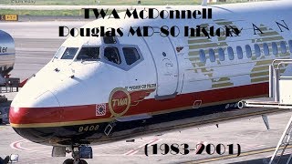 Fleet History - TWA McDonnell Douglas MD-80 (1983-2001)