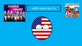 coffin dance inspired by countryball animations or soumil mondal