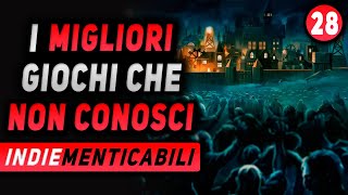 I MIGLIORI GIOCHI CHE NON CONOSCI ► #INDIEmenticabili EP.28