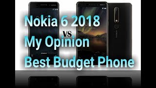 NOKIA 6 2018 MY OPINION ITS BETTER THAN EARLIER NOKIA 6 2017