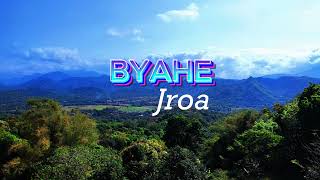 Byahe by Jroa With lyrics