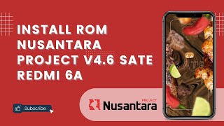 Install Rom Nusantara Project V4.6 SATE Android 12L Xiaomi Redmi 6A Cactus