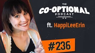 The Co-Optional Podcast Ep. 236 ft. HappiLeeErin