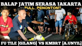 START SAMPAI FINISH NGEJET‼️KMBRT [A.UNYIL] VS FU TILE [GILANG]