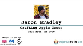 OBTS v2.0: "Grafting Apple Trees" - Jaron Bradley