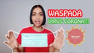 WASPADA CORONA VIRUS!! KETAHUI HAL-HAL BERIKUT INI.