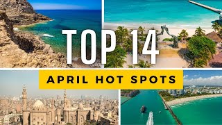 Ultimate April Travel Guide: Top Destinations to Chase the Sun