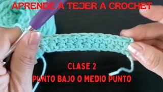 Aprende a tejer a crochet. Clase 2 Punto bajo o medio punto.