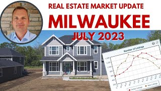 Milwaukee Market Has Shifted - July 2023 Market Update