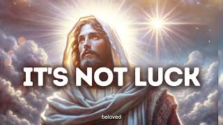 𝙂𝙤𝙙 𝙈𝙚𝙨𝙨𝙖𝙜𝙚 𝙏𝙤𝙙𝙖𝙮 It's Not Luck, It's God | God Message for You Today | God's Message Now