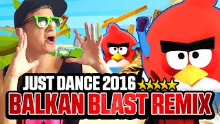 Just Dance 2016 Balkan Blast Remix (Angry Birds) ★ 5 Stars Full Gameplay