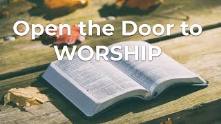 Open the Door to Worship | Sunday Worship | Champaign Church of Christ