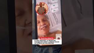 Elvira Maestre la mamá del Cacique en video llamada desde la clínica en Valledupar.