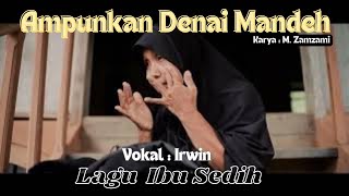 Ampunkan Denai Mandeh - Irwin (Official Story Video) - Lagu Ibu Yang Menyentuh Hati