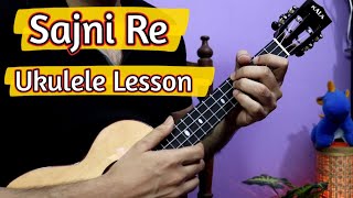 O Sajni Re - Easy Ukulele Lesson | Laapataa Ladies | Arijit Singh