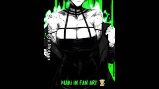 Maki In Fanart🔥| MAKI ZENIN EDIT