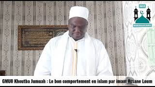 GMU8 Khoutba Jumuah : Le bon comportement en islam par imam Assane Loum