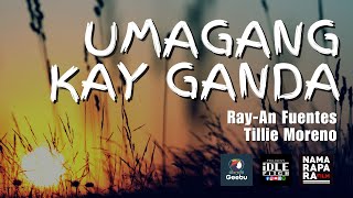 UMAGANG KAY GANDA by Ray-An Fuentes, Tillie Moreno| IDLEPITCH Covers