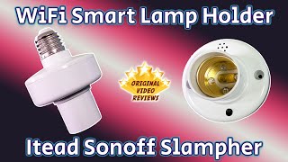 WiFi Smart Lamp Holder Review (Slampher IM151116005 by ITEAD) 📶