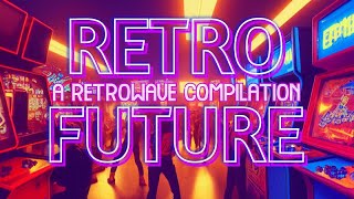 Retro Future | A RetroWave Compilation (Instrumental MiX) #synthwave #retrowave #retromixer