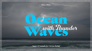 Thunder & Ocean Waves Sounds for Sleeping, Relaxing