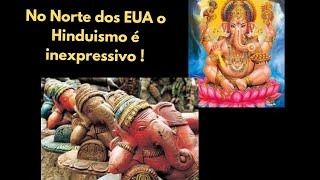 A religiao hindu no Norte dos EUA é inexpressiva !