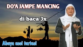 DO'A ILMU MANCING SUPAYA DAPET BANYAK ||Ceramah abah uci