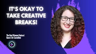 It's okay to take creative breaks!