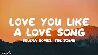 Selena Gomez - Love You Like a Love Song (Lyrics) no one compares you stand alone