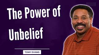 Love Is Found-The Power of Unbelief-Tony Evans2023