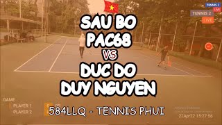 Sau Bo - Pac68 🆚 Duc Do - Duy Nguyen 🎾 584Llq - Tennis Phui