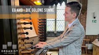 EG 449 - Die güldne Sonne - Orgel