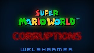 Super Mario World Corruptions(With Commentary)