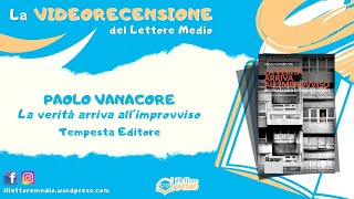 La videorecensione del Lettore Medio - La verità arriva all'improvviso