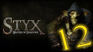 Styx: Master Of Shadows - 12 (сложность "Гоблин") - Вас слишком много...