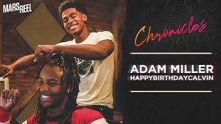 ADAM MILLER  ft HAPPYBIRTHDAYCALVIN | Chicago’s Next Wave | Mars Reel Chronicles