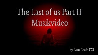 The Last of Us Part II Musikvideo