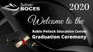 2020 Sullivan BOCES Rubin Pollack Education Center's Graduation 6-30-20