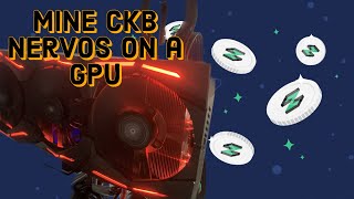 Mine ckb on a gpu (not anymore ckb payouts now disabled)