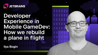 Developer Experience in Mobile GameDev: How We Rebuilt a Plane in Flight | GameDev Days 2024