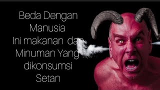 Beda dengan Manusia, Ini Makanan dan Minuman yang Dikonsumsi Setan