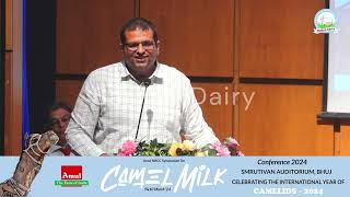 Sh.AMIT ARORA- CAMEL MILK  CONFERNCE - 10 MARCH 2024 - SMRUTI VAN BHUJ - KACHCHH