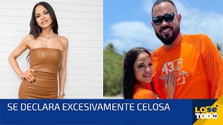 NATTI NATASHA SE DECLARA EXCESIVAMENTE CELOSA