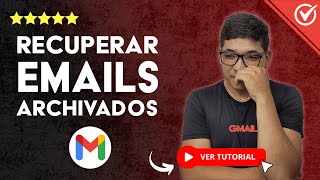 Cómo VER Y RECUPERAR EMAILS ARCHIVADOS en Gmail | 📤 Desarchivar Correos en Gmail 📩