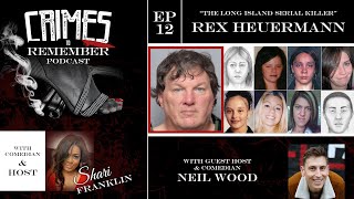 Crimes to Remember Podcast - Ep 012: Rex Heuermann "The Long Island Serial Killer"