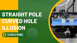 Straight Pole + Curved Hole Illusion