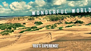 Wonderful World | S1 EP7: Reg’s Experience