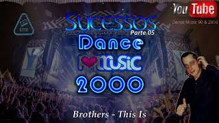 Sucessos Dance Music 2000's (5º Parte)