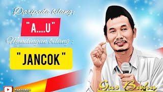 Gus Baha bela orang bilang "Jancok" dibanding orang bilang "asu" karena ini 👉